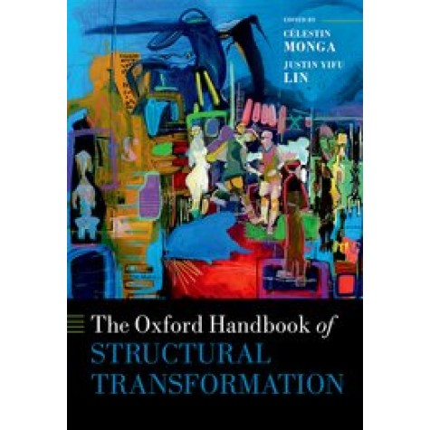 The Oxford Handbook of Structural Transformation-Célestin Monga and Justin Yifu Lin-Oxford University Press-9780198793847 The Oxford Handbook of Structural Transformation-Célestin Monga and Justin Yifu Lin-Oxford University Press-9780198793847