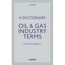 A Dictionary of Oil & Gas Industry Terms-Peter Roberts-Oxford University Press-9780198833895