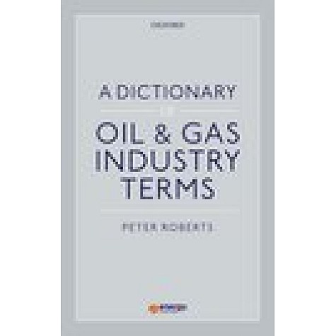 A Dictionary of Oil & Gas Industry Terms-Peter Roberts-Oxford University Press-9780198833895