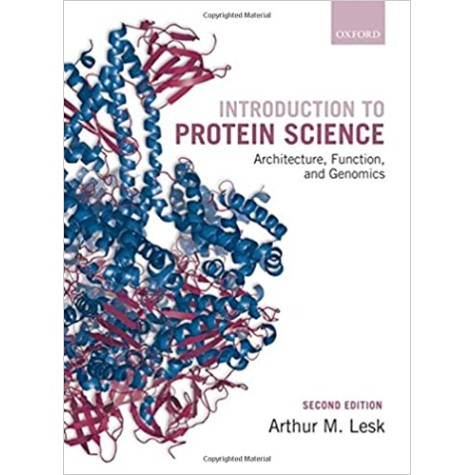 Introduction to protein Science: Architecture, function, and genomics-Arthur M. Lesk-Oxford University Press-9780199541300