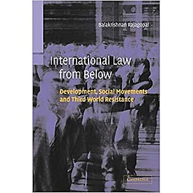 INTERNATIONAL LAW FROM BELOW-RAJAGOPAL-Cambridge University Press-9780521016711