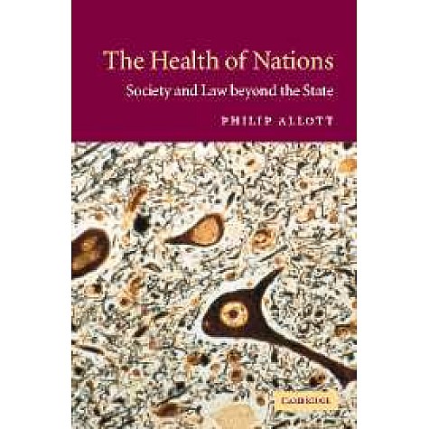 THE HEALTH OF NATIONS : SOCIETY AND LAW BEYOND THE STATE-ALLOTT-Cambridge University Press-9788175962866 THE HEALTH OF NATIONS : SOCIETY AND LAW BEYOND THE STATE-ALLOTT-Cambridge University Press-9788175962866