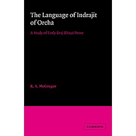 THE LANGUAGE OF INDRAJIT OF ORCHA,MCGREGOR,Cambridge University Press,9780521058643,