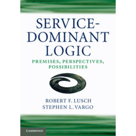 Service-Dominant Logic-Lusch-Cambridge University Press-9780521124324 Service-Dominant Logic-Lusch-Cambridge University Press-9780521124324