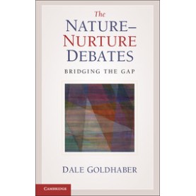 The Nature-Nurture Debates-Bridging the Gap-Goldhaber-Cambridge University Press-9780521148795