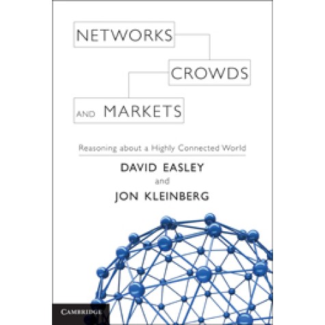 Networks, Crowds, and Markets-DAVID-Cambridge University Press-9780521195331 Networks, Crowds, and Markets-DAVID-Cambridge University Press-9780521195331