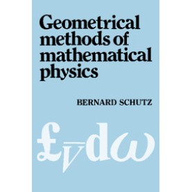 GEOMETRICAL METHODS OF MATHEMATICALPHYSICS-Bernard F. Schutz-Cambridge University Press-9780521298872