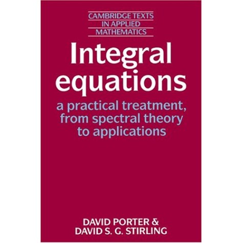 INTEGRAL EQUATIONS-DAVID PORTER & DAVID S.G.STIRLING-Cambridge University Press-9780521337427