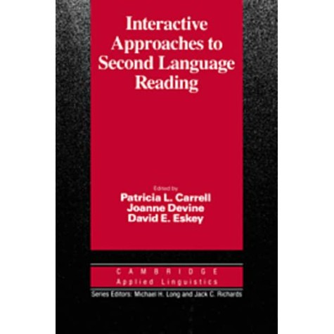 INTERACTIVE APPROACHES TO SECOND LANGUAGE READING-PATRICIA CARRELL-Cambridge University Press-9780521358743