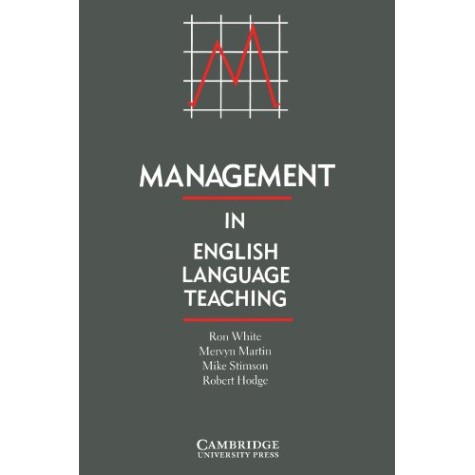 MANAGEMENT IN ENGLISH LANGUAGE TEACHING-WHITE-Cambridge University Press-9780521377638
