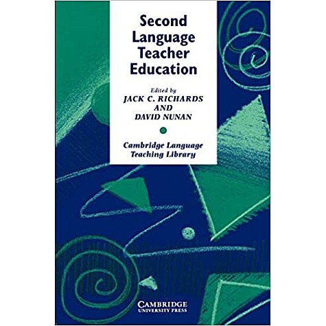 SECOND LANGUAGE TEACHER EDUCATION-RICHARDS-Cambridge University Press-9780521387798 SECOND LANGUAGE TEACHER EDUCATION-RICHARDS-Cambridge University Press-9780521387798