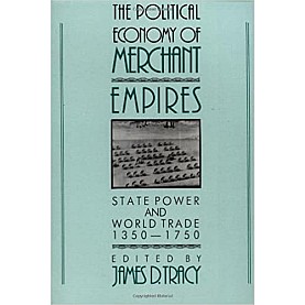 THE POLITICAL ECONOMY OF MERCHANT EMPIRES-TRACEY-CAMBRIDGE UNIVERSITY PRESS-9780521410465
