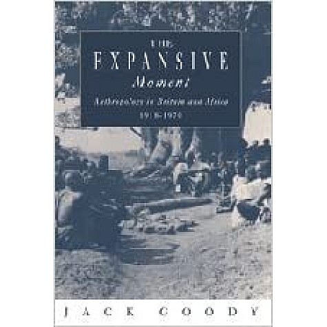 THE EXPANSIVE MOMENT-Goody-Cambridge University Press-9780521456661