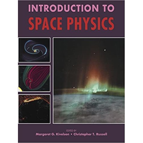 INTRODUCTION TO SPACE PHYSICS-Kivelson/Russell-9780521457149 INTRODUCTION TO SPACE PHYSICS-Kivelson/Russell-9780521457149