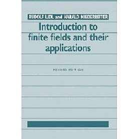 INTRODUCTION TO FINITE FIELDS AND THEIR APPLICATIONS-RUDOLF LIDL & HERALD NIEDERREITER-Cambridge University Press-9780521460941