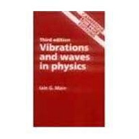 VIBRATIONS AND WAVES IN PHYSICS 3/E (CLPE) (South Asian edition) VIBRATIONS AND WAVES IN PHYSICS 3/E (CLPE) (South Asian edition)
