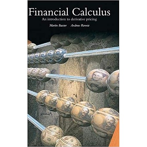 FINANCIAL CALCULUS-BAXTER-CAMBRIDGE UNIVERSITY PRESS-9780521552899 FINANCIAL CALCULUS-BAXTER-CAMBRIDGE UNIVERSITY PRESS-9780521552899
