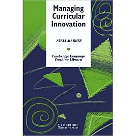 Managing Curricular Innovation-Markee-Cambridge University Press-9780521555241 Managing Curricular Innovation-Markee-Cambridge University Press-9780521555241