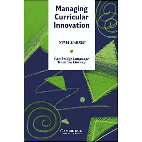 Managing Curricular Innovation-Markee-Cambridge University Press-9780521555241 Managing Curricular Innovation-Markee-Cambridge University Press-9780521555241