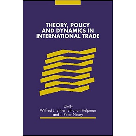THEORY POLICY AND DYNAMICS IN INTERNATIONAL TRADE-ETHIER-9780521558525