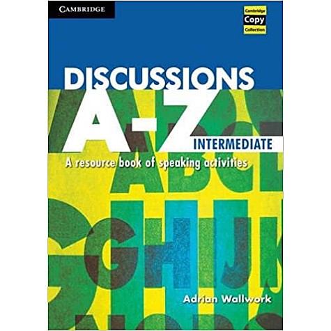 DISCUSSION A-Z INTERMEDIATE BOOK-WALLWORK-Cambridge University Press-9780521559812 DISCUSSION A-Z INTERMEDIATE BOOK-WALLWORK-Cambridge University Press-9780521559812