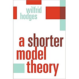 A Shorter Model Theory-HODGES-Cambridge University Press-9780521587136