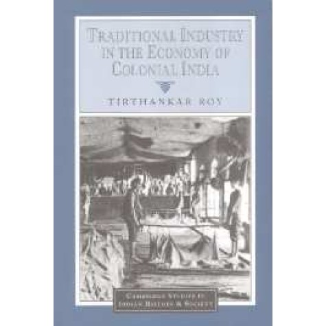 TRADITIONAL INDUSTRY IN THE ECO OF COLONIAL INDIA-Roy-Cambridge University Press-9780521650120 TRADITIONAL INDUSTRY IN THE ECO OF COLONIAL INDIA-Roy-Cambridge University Press-9780521650120