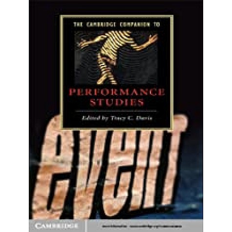 THE CAMBRIDGE COMPANION TO PERFORMANCE STUDIES-Davis-Cambridge University Press-9780521696265