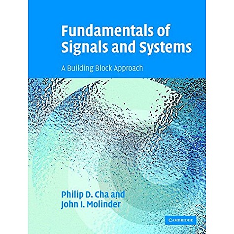 Fundamentals of Signals and Systems with CD-ROM (South Asian Edition)-CHA-Cambridge University Press-9780521711401