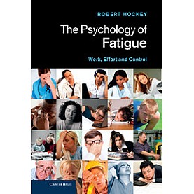 The Psychology of Fatigue-Work, Effort and Control-Hockey-Cambridge University Press-9780521762656 (HB)