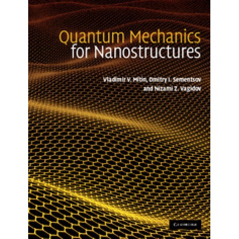 Quantum Mechanics for Nanostructures-MITIN-Cambridge University Press-9780521763660 (HB)