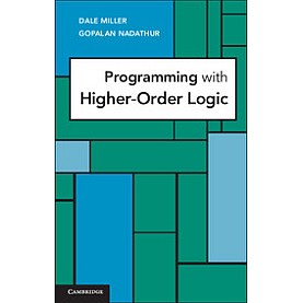 Programming with Higher-Order Logic-MILLER-Cambridge University Press-9780521879408 Programming with Higher-Order Logic-MILLER-Cambridge University Press-9780521879408