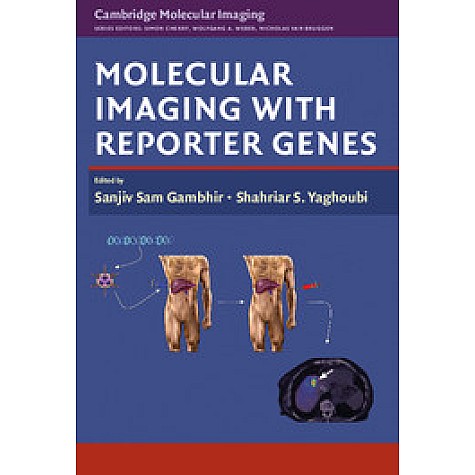 Molecular Imaging with Reporter Genes-GAMBHIR-Cambridge University Press-9780521882330 (HB) Molecular Imaging with Reporter Genes-GAMBHIR-Cambridge University Press-9780521882330 (HB)