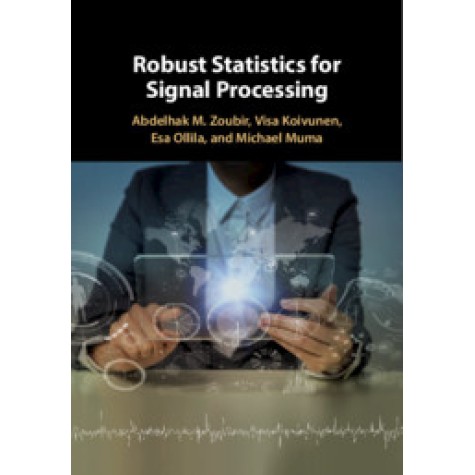 Robust Statistics for Signal Processing-ZOUBIR-Cambridge University Press-9781107017412 (HB)