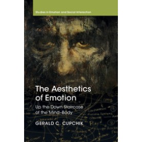 The Aesthetics of Emotion-Up the Down Staircase of the Mind Body-Gerald C Cupchik-Cambridge University Press-9781107024458 The Aesthetics of Emotion-Up the Down Staircase of the Mind Body-Gerald C Cupchik-Cambridge University Press-9781107024458