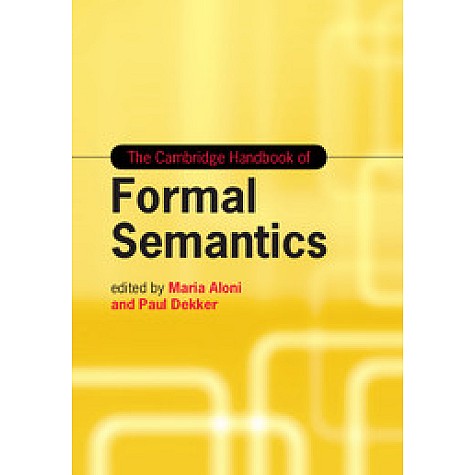 The Cambridge Handbook of Formal Semantics-Maria Aloni-Cambridge University Press-9781107028395