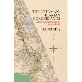 Ottoman-Iranian Borderlands-Ates-Camridge University Press-9781107033658