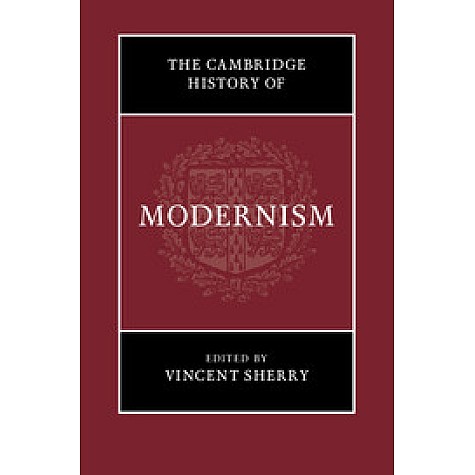 The Cambridge History of Modernism- Vincent Sherry-CAMBRIDGE UNIVERSITY PRESS- 9781107034693