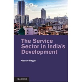The Service Sector in Indias Development-Gaurav Nayyar-Cambridge University Press-9781107035324 The Service Sector in Indias Development-Gaurav Nayyar-Cambridge University Press-9781107035324