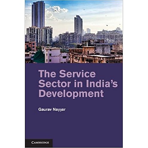 The Service Sector in Indias Development-Gaurav Nayyar-Cambridge University Press-9781107035324 The Service Sector in Indias Development-Gaurav Nayyar-Cambridge University Press-9781107035324