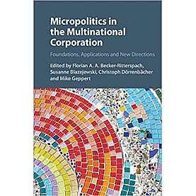 Micropolitics in the Multinational Corporation-Becker-Ritterspach-Cambridge University Press-9781107053670