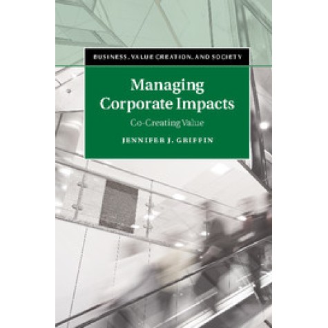 Managing Corporate Impacts-Co-Creating Value-Griffin-Cambridge University Press-9781107058675 (HB) Managing Corporate Impacts-Co-Creating Value-Griffin-Cambridge University Press-9781107058675 (HB)