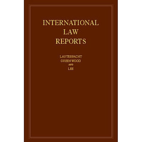 International Law Reports  Volume 164-Elihu Lauterpacht-Cambridge University Press-9781107059092