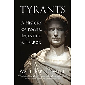Tyrants-A History of Power, Injustice, and Terror-Waller R. Newell-Cambridge University Press-9781107083059 Tyrants-A History of Power, Injustice, and Terror-Waller R. Newell-Cambridge University Press-9781107083059