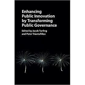 Enhancing Public Innovation by Transforming Public Governance-Jacob Torfing-Cambridge University Press-9781107088986