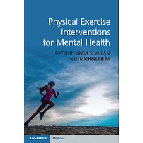 Physical Exercise Interventions for Mental Health,Linda C. W. Lam,Cambridge University Press,9781107097094,