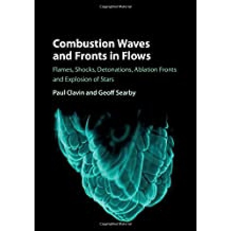 Combustion Waves and Fronts in Flows-Paul Clavin-Cambridge University Press-9781107098688 Combustion Waves and Fronts in Flows-Paul Clavin-Cambridge University Press-9781107098688