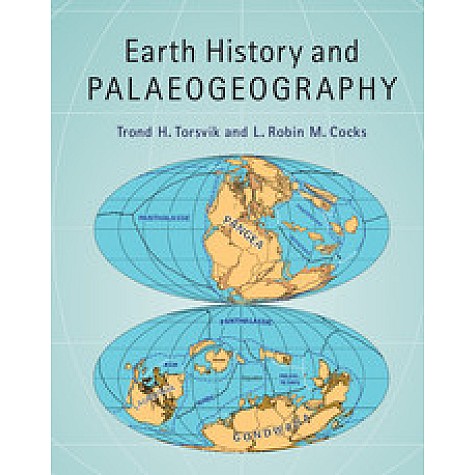 Earth History and Palaeogeography-Trond H Torsvik-Cambridge University Press-9781107105324 Earth History and Palaeogeography-Trond H Torsvik-Cambridge University Press-9781107105324