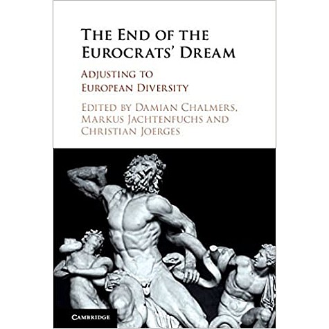 The End of the Eurocrats Dream-Damian Chalmers-Cambridge University Press-9781107107182 The End of the Eurocrats Dream-Damian Chalmers-Cambridge University Press-9781107107182