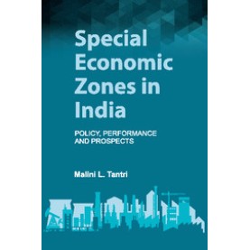 Special Economic Zones in India: Policy, Performance and Prospects-Malini L. Tantri-Cambridge University Press-9781107109544 (HB) Special Economic Zones in India: Policy, Performance and Prospects-Malini L. Tantri-Cambridge University Press-9781107109544 (HB)